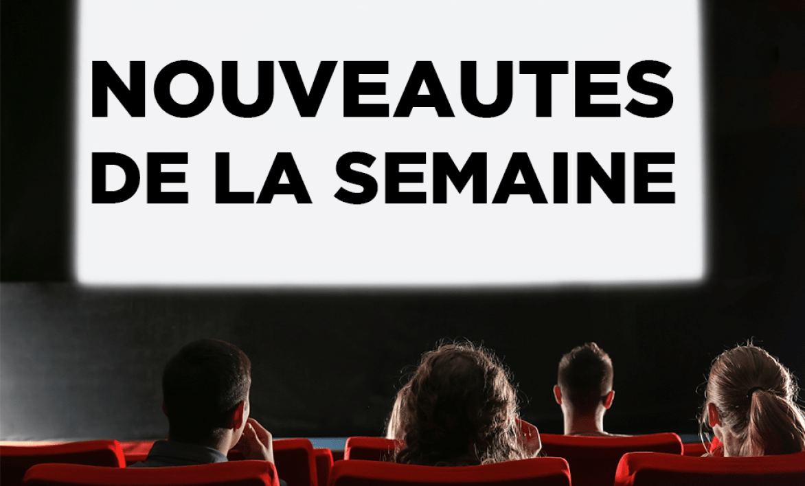 Nouveautés de la semaine