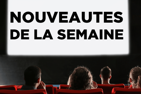Nouveautés de la semaine
